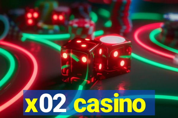 x02 casino